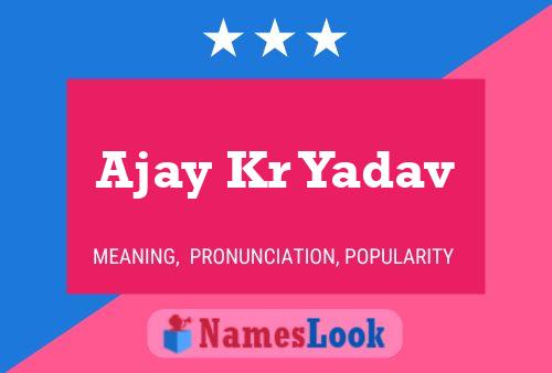 Ajay Kr Yadav Naam Poster