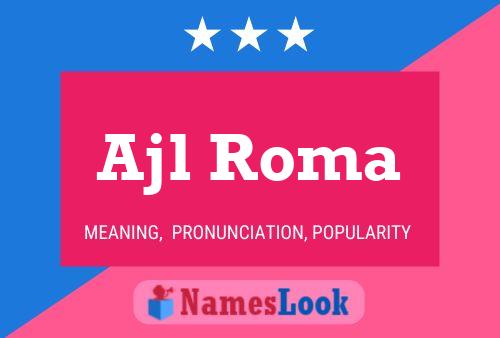 Ajl Roma Naam Poster