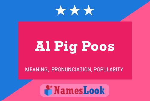 Al Pig Poos Naam Poster