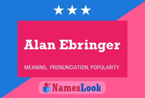 Alan Ebringer Naam Poster