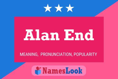 Alan End Naam Poster