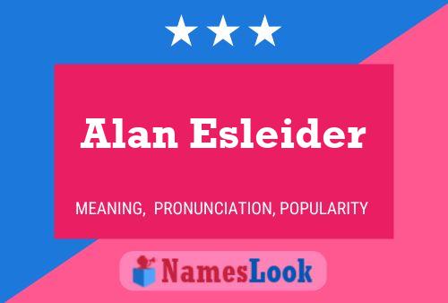 Alan Esleider Naam Poster