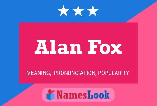 Alan Fox Naam Poster