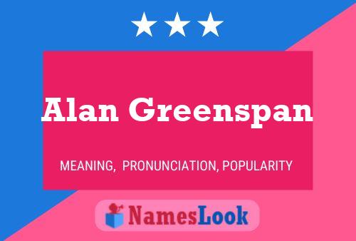 Alan Greenspan Naam Poster