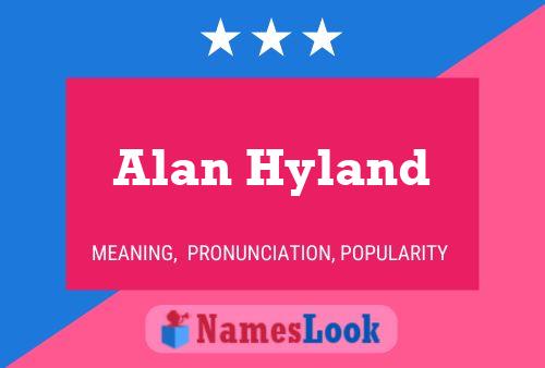 Alan Hyland Naam Poster