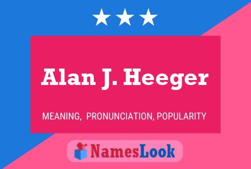 Alan J. Heeger Naam Poster