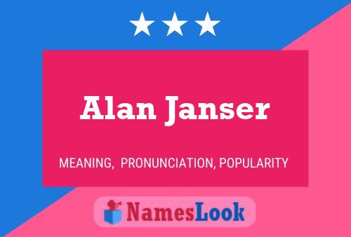 Alan Janser Naam Poster