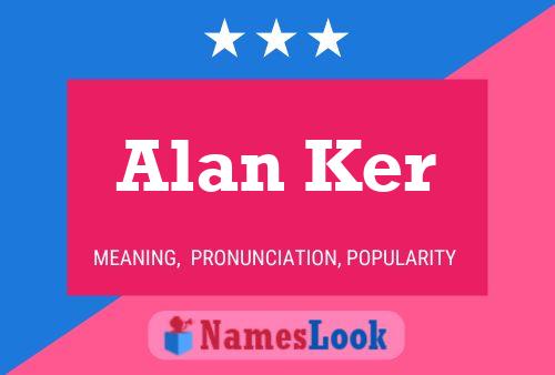 Alan Ker Naam Poster