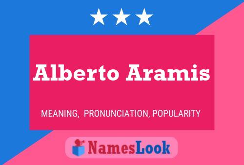 Alberto Aramis Naam Poster