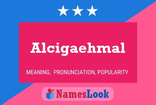 Alcigaehmal Naam Poster