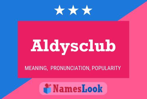 Aldysclub Naam Poster