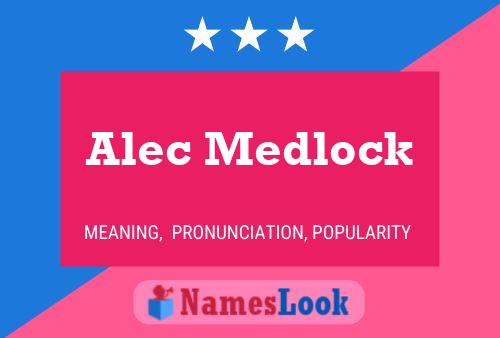 Alec Medlock Naam Poster