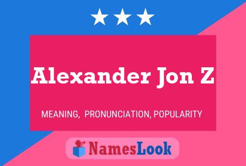 Alexander Jon Z Naam Poster