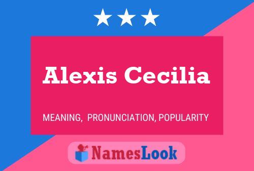 Alexis Cecilia Naam Poster