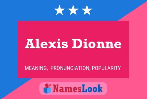 Alexis Dionne Naam Poster