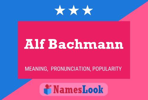 Alf Bachmann Naam Poster