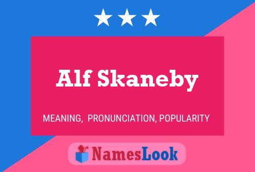 Alf Skaneby Naam Poster