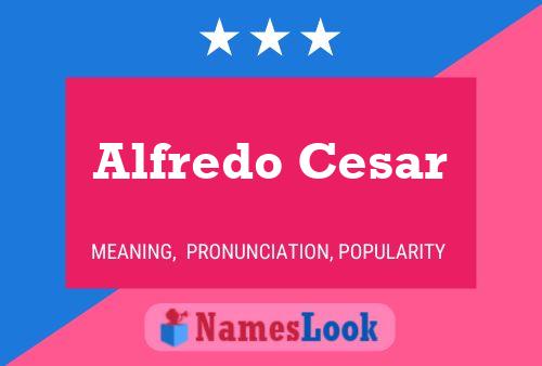 Alfredo Cesar Naam Poster