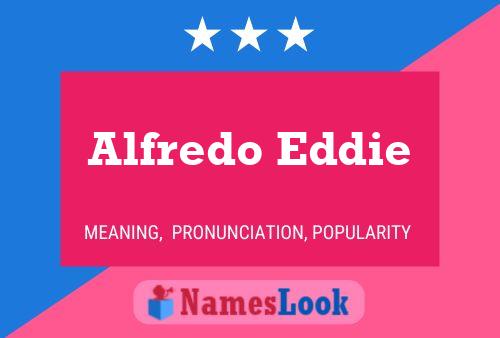 Alfredo Eddie Naam Poster