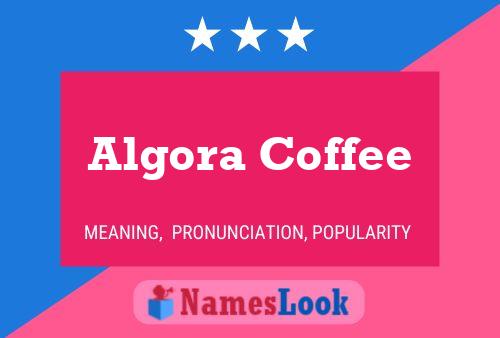 Algora Coffee Naam Poster