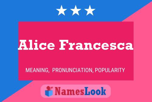 Alice Francesca Naam Poster