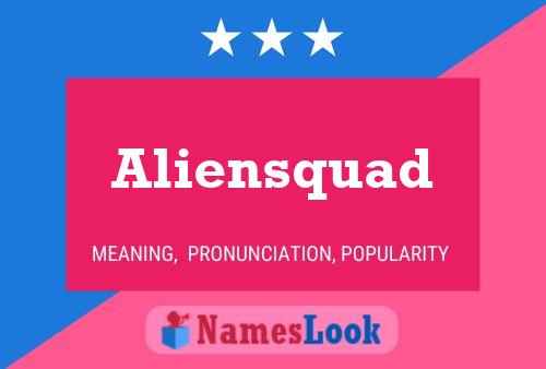 Aliensquad Naam Poster