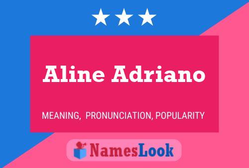 Aline Adriano Naam Poster