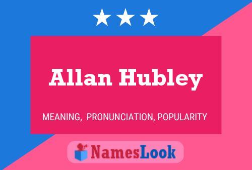 Allan Hubley Naam Poster