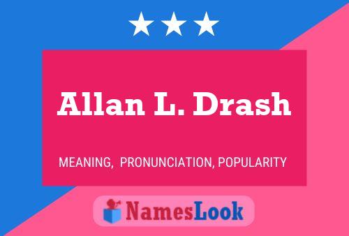 Allan L. Drash Naam Poster