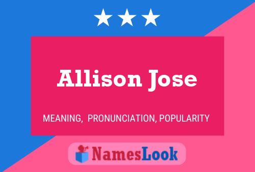 Allison Jose Naam Poster