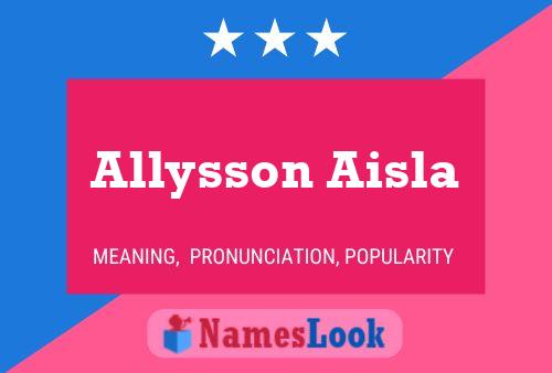 Allysson Aisla Naam Poster