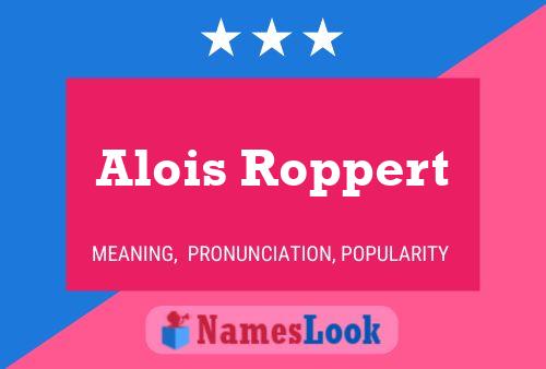 Alois Roppert Naam Poster