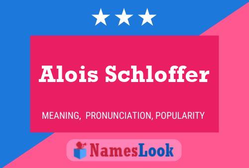 Alois Schloffer Naam Poster