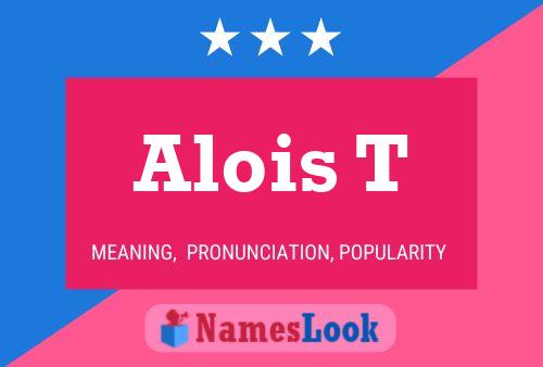 Alois T Naam Poster