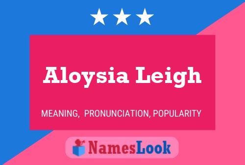 Aloysia Leigh Naam Poster