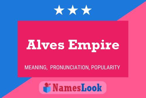 Alves Empire Naam Poster