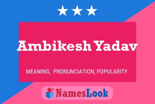 Ambikesh Yadav Naam Poster