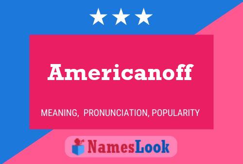 Americanoff Naam Poster