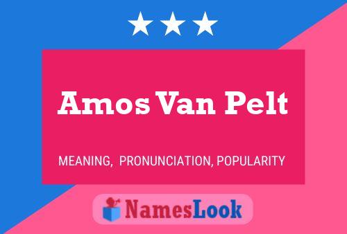 Amos Van Pelt Naam Poster