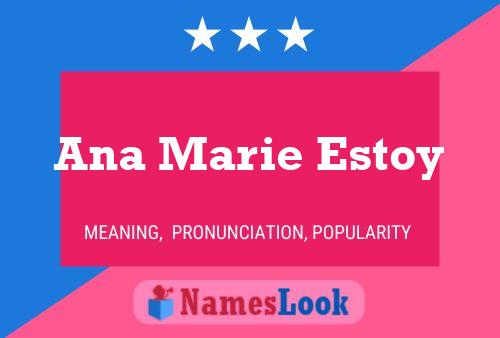 Ana Marie Estoy Naam Poster