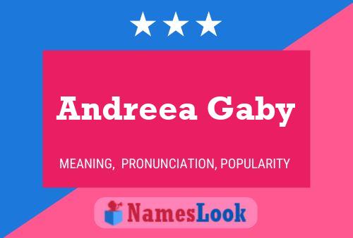 Andreea Gaby Naam Poster