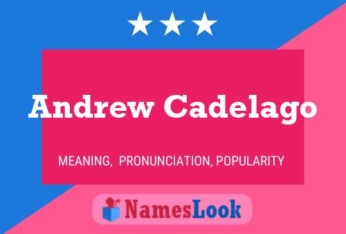 Andrew Cadelago Naam Poster