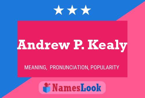 Andrew P. Kealy Naam Poster