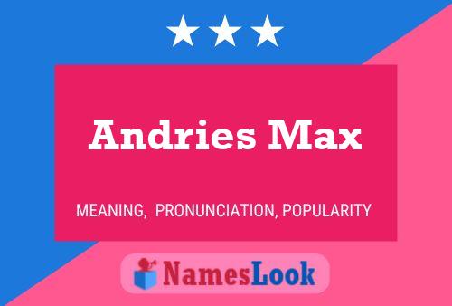 Andries Max Naam Poster