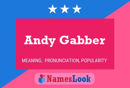 Andy Gabber Naam Poster