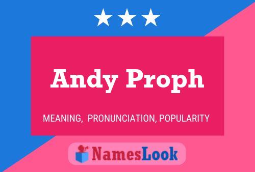 Andy Proph Naam Poster