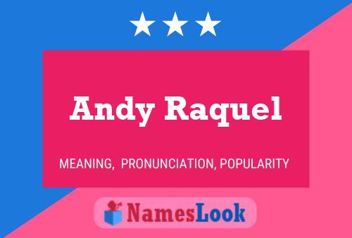 Andy Raquel Naam Poster