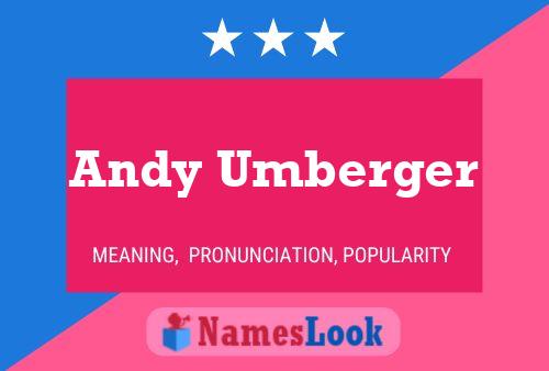 Andy Umberger Naam Poster