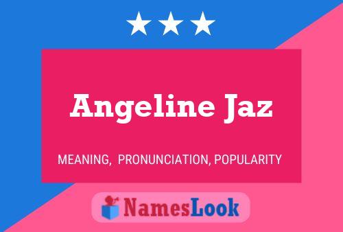 Angeline Jaz Naam Poster