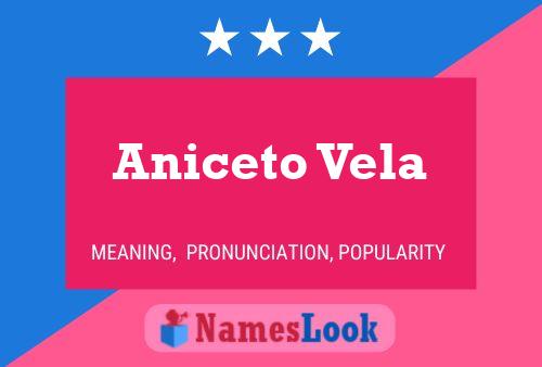 Aniceto Vela Naam Poster